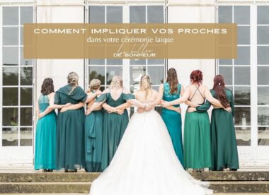Comment impliquer vos proches dans votre cérémonie laïque ?
