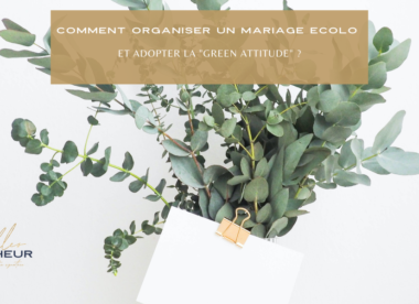 Comment organiser un mariage écolo et adopter l’attitude « green wedding » ?