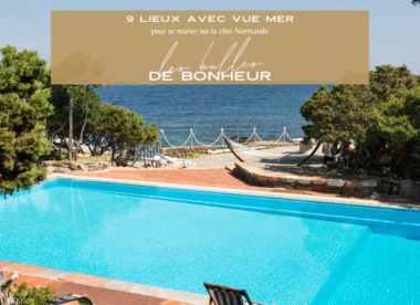 9 lieux de réception pour se marier avec vue mer sur la côte Normande